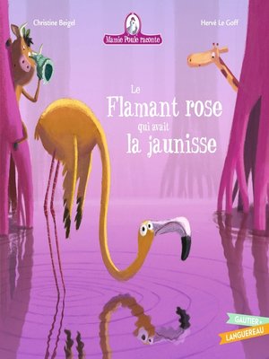 cover image of Mamie Poule raconte Le Flamant rose qui avait la jaunisse
